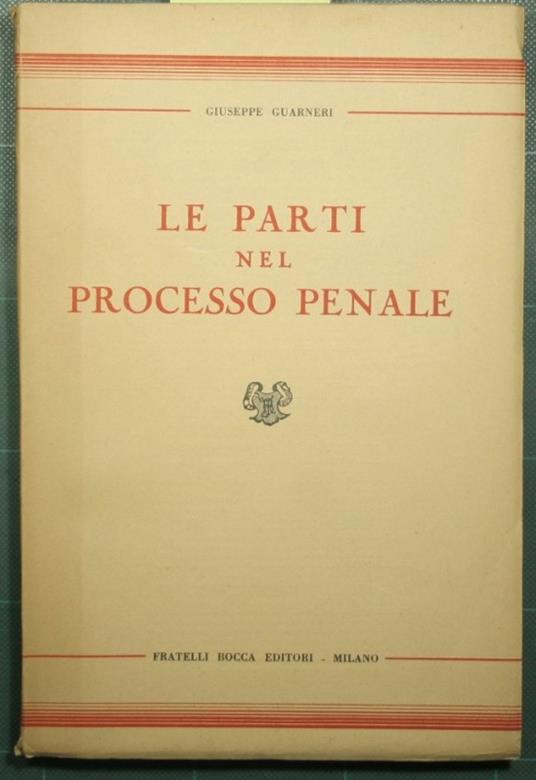 Le parti nel processo penale - Giuseppe Guarneri - copertina