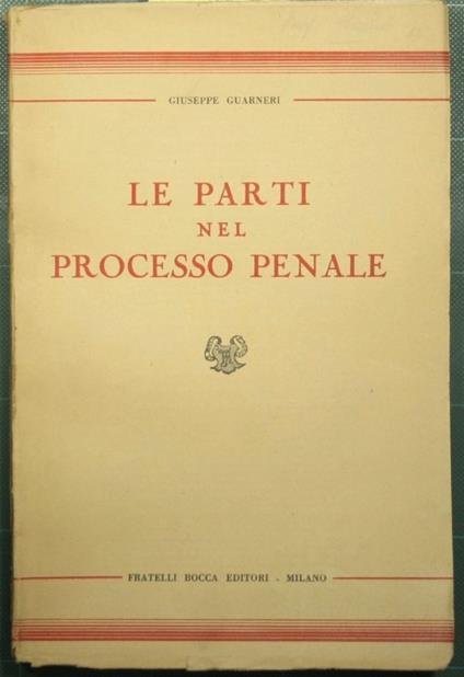 Le parti nel processo penale - Giuseppe Guarneri - copertina