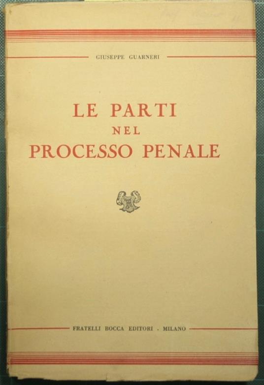 Le parti nel processo penale - Giuseppe Guarneri - copertina