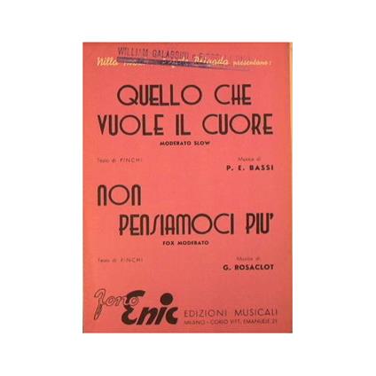 Quello che vuole il cuore ( moderato slow ) - Non pensiamoci più ( fox moderato ) - copertina