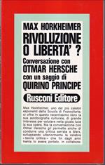 Rivoluzione o libertà? Conversazione con Otmar Hersche Con un saggio di Quirino Principe