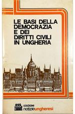 Le basi della democrazia e dei diritti civili in Ungheria