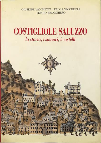 Costigliole Saluzzo La storia, i signori, i castelli - copertina