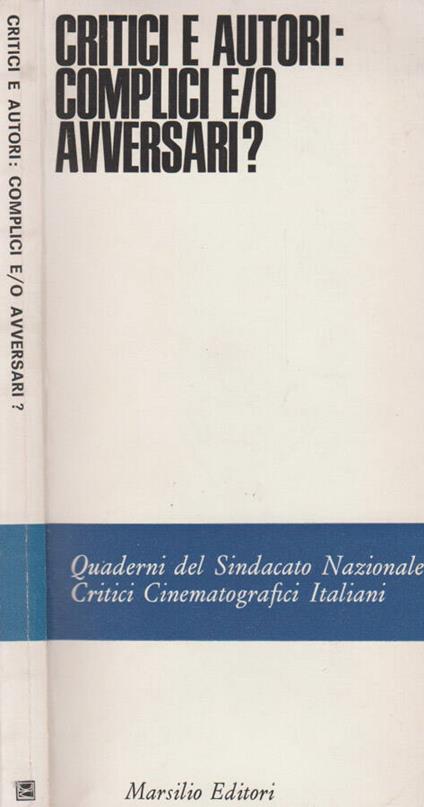 Critici e autori: complici e/o avversari? - Francesco Bolzoni - copertina