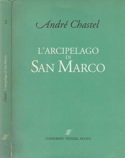 L' arcipelago di San Marco - André Chastel - copertina
