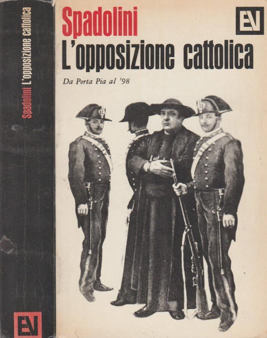L' opposizione cattolica - Giovanni Spadolini - copertina