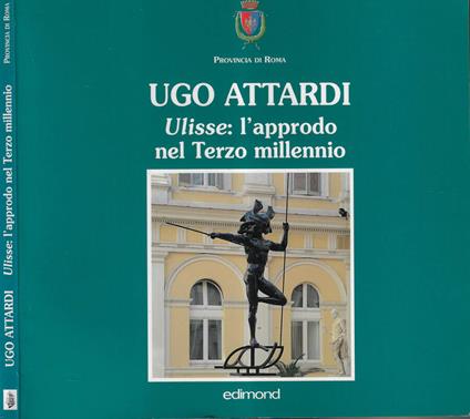 Ulisse: l'approdo nel terzo millennio - Ugo Attardi - copertina