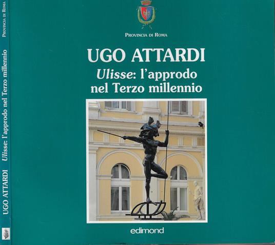 Ulisse: l'approdo nel terzo millennio - Ugo Attardi - copertina
