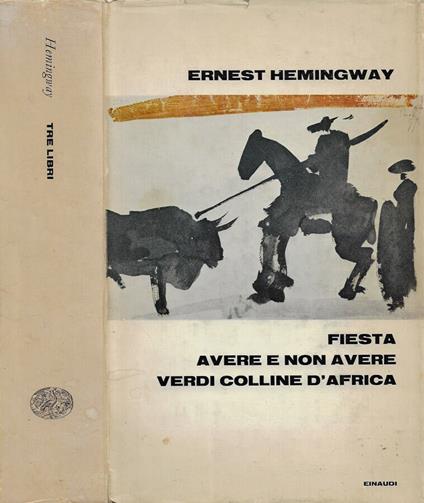 Tre Libri. Fiesta - Avere e non avere - Verdi colline d'Africa - Ernest Hemingway - copertina