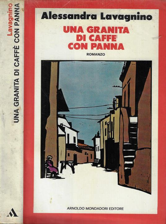 Una granita di caffè con panna - Alessandra Lavagnino - copertina