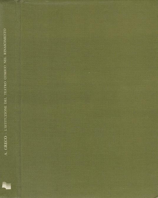 L' istituzione del teatro comico nel Rinascimento - Aulo Greco - copertina