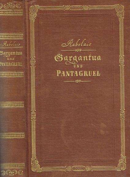 Weiland arznei-doktors und pfarrers zu meudon Gargantua und Pantagruel - François Rabelais - copertina