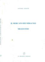 Il mercato dei miracoli. Mezzuomo