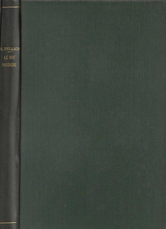 Le Mie Prigioni (edizione ad uso delle scuole medie inferiori e delle scuole di avviamento al lavoro) - Silvio Pellico - copertina