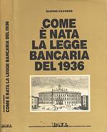 Come è nata la legge bancaria del 1936