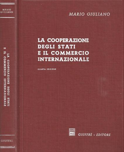 La cooperazione degli Stati e il commercio internazionale - Mario Giuliano - copertina