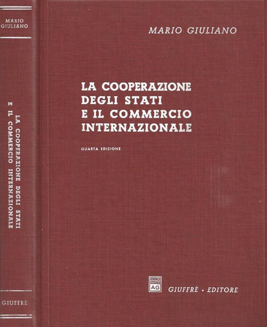 La cooperazione degli Stati e il commercio internazionale - Mario Giuliano - copertina