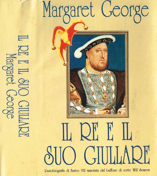 Il Re e il suo giullare - Margaret George - copertina