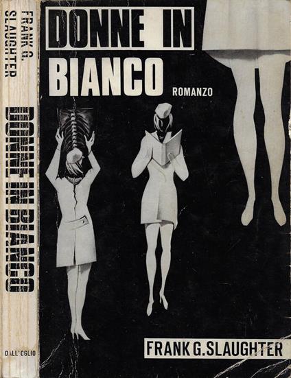 Donne in bianco - Frank G. Slaughter - copertina