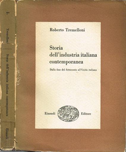 Storia dell'industria italiana contemporanea - Roberto Tremelloni - copertina