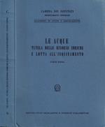 Le Acque - Tutela delle risorse idriche e lotta all'inquinamento. Parte Prima: Udienze conoscitive del Comitato Parlamentare di studio sul problema delle acque in Italia dall'aprile 1970 al febbraio 1971. La legislazione in alcuni paesi europei
