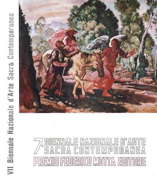 7 Biennale Nazionale d'Arte Sacra Contemporanea. Premio Federico Motta Editore - copertina