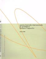 Premio biennale internazionale di architettura Barbara Cappochin. Edizione 2005