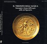 Il trionfo dell'acqua. Immagini e forme dell'acqua nelle arti figurative
