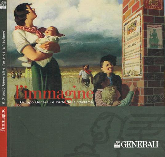 L' immagine. Il gruppo Generali e l'arte della réclame - copertina