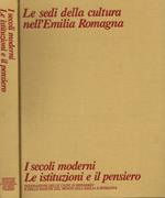 Le sedi della cultura nell'Emilia Romagna. I secoli moderni, le istituzioni e il pensiero