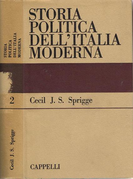 Storia Politica dell'Italia Moderna - Cecil Jackson Squire Sprigge - copertina