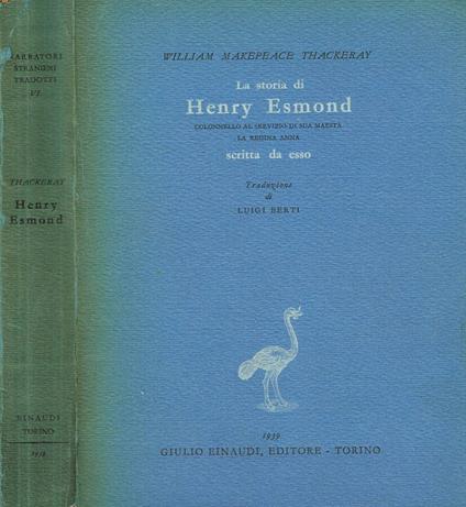 La storia di Henry Esmond colonnello al servizio di sua maestà la regina Anna scritta da esso - William M. Thackeray - copertina