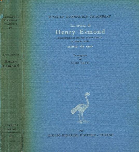 La storia di Henry Esmond colonnello al servizio di sua maestà la regina Anna scritta da esso - William M. Thackeray - copertina