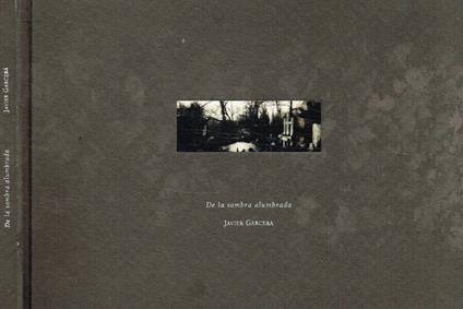 De la sombra alumbrada. Javier Garcera - copertina