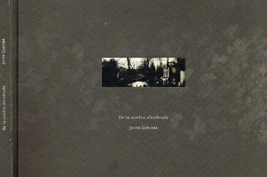 De la sombra alumbrada. Javier Garcera - copertina