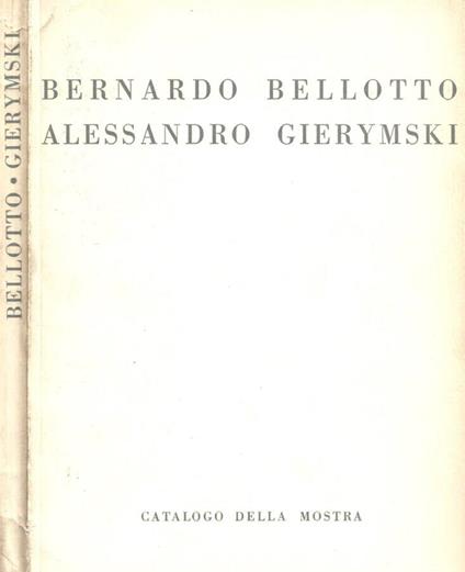 Bernardo Bellotto - Alessandro Gierymski - copertina