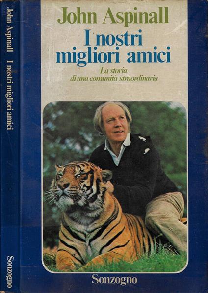 I nostri migliori amici - John Aspinall - copertina