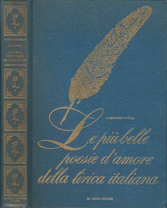 Le più belle poesie d'amore della lirica italiana - Alessandro Cutolo - copertina
