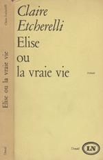 Elise o la vraie vie