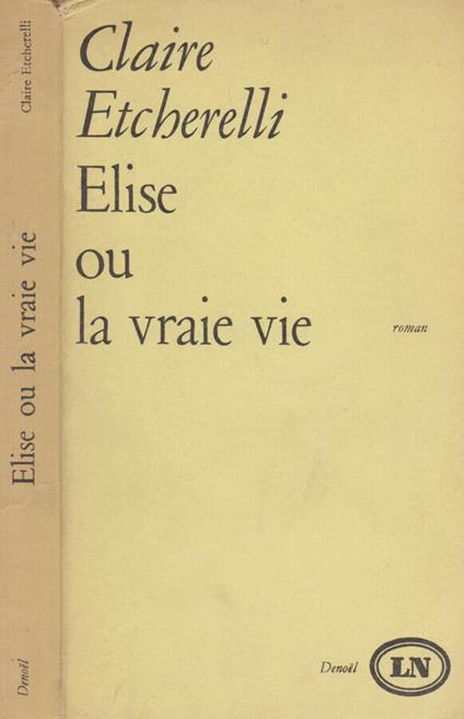 Elise o la vraie vie - Claire Etcherelli - copertina