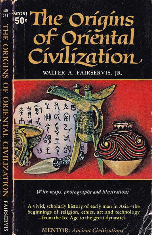 The origins of oriental civilization - Walter A. Fairservis - copertina