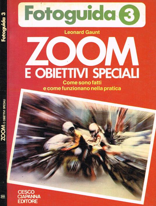 Zoom e obiettivi speciali - Leonard Gaunt - copertina