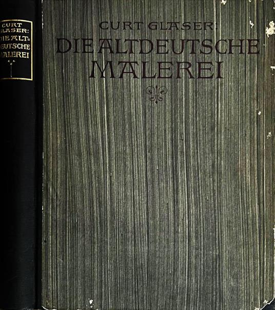 Die altdeutsche malerei - Curt Glaser - copertina