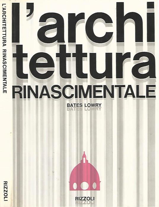 L' architettura rinascimentale - Bates Lowry - copertina