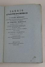 Saggio analitico-chimico sopra i colori minerali e sul modo di procurarsi gli artefatti, gli smalti e le vernici... con note di Pietro Palmaroli ristauratore di quadri antichi