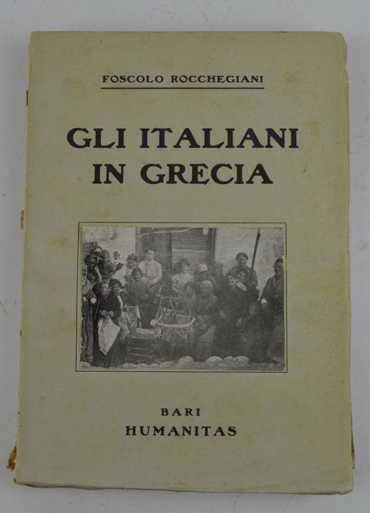 Gli italiani in Grecia. Emigrazioni e colonie italiane nelle isole Jonie e nel continente greco dai tempi romani ai nostri giorni - copertina