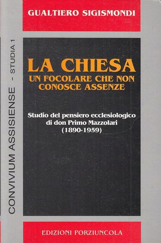 La Chiesa Focolare Che Non Conosce Assenze - copertina