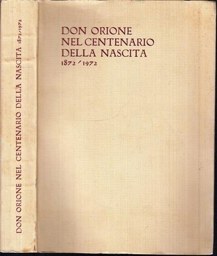 Don Orione Nel Centenario Della Nascita 1872/1972- Provvidenza- 1972- Xfs21 - copertina