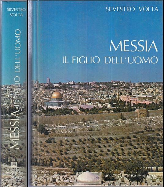 Messia Il Figlio Dell'uomo - Silvestro Volta - copertina
