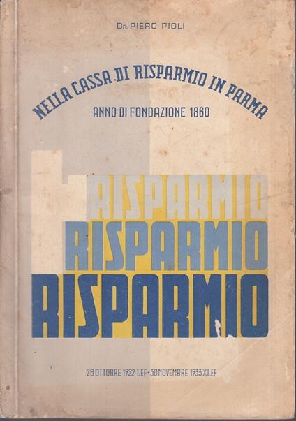 Cassa Di Risparmio Di Parma Anno Fondazione 1860- Piero Pioli - copertina
